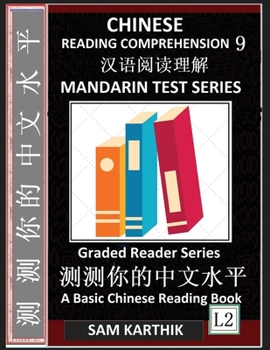 Paperback Chinese Reading Comprehension 9: Mandarin Test Series, Easy Lessons, Questions, Answers, Captivating Short Stories, Teach Yourself Independently (Simp [Chinese] [Large Print] Book