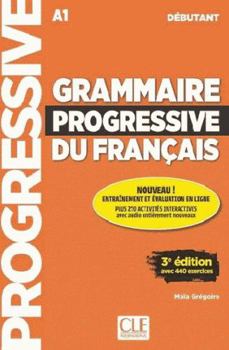 Grammaire Progressive Du FranÃ§ais: Ave 400 Exercises - Book  of the Collection progressive du français : niveau débutant