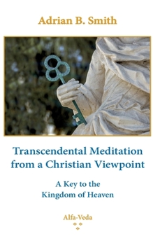 Transcendental Meditation from a Christian Viewpoint: A Key to the Kingdom of Heaven