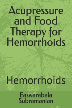 Acupressure and Food Therapy for Hemorrhoids: Hemorrhoids