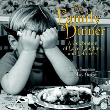 Hardcover The Family Dinner: A Celebration of Love, Laughter, and Leftovers Book