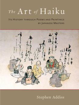 Hardcover The Art of Haiku: Its History Through Poems and Paintings by Japanese Masters Book