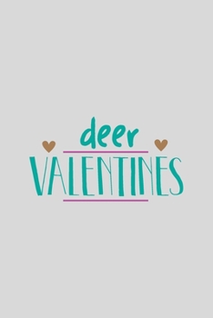 Paperback Deer VALENTINES : A Gift from the Heart, Very Good for Different Occasions, Universal, Dot Grid Notebook, Journal Book