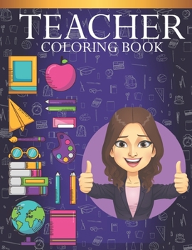 Paperback Teacher Coloring Book: An Kids Coloring Book of 30 Stress Teacher Coloring Page Designs Book