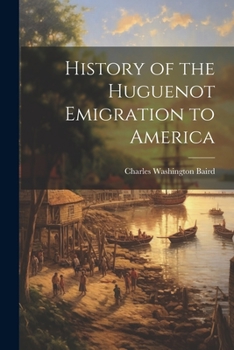 Paperback History of the Huguenot Emigration to America Book