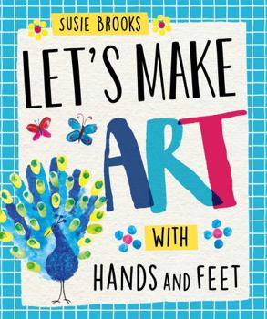 With Hands and Feet - Book  of the Let's Make Art
