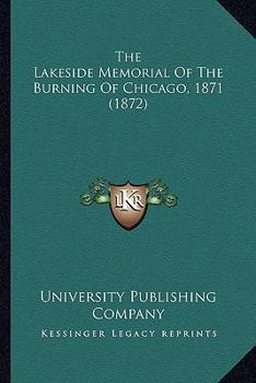 Paperback The Lakeside Memorial Of The Burning Of Chicago, 1871 (1872) Book