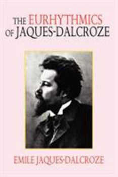 Paperback The Eurhythmics of Jaques-Dalcroze Book