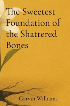 Paperback The Sweetest Foundation of the Shattered Bones [Large Print] Book