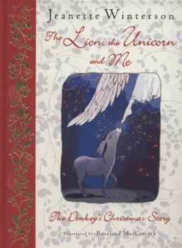 Hardcover The Lion, the Unicorn and Me: The Donkey's Christmas Story Book