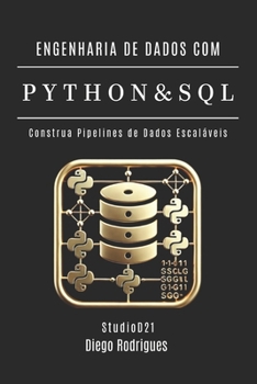 Paperback ENGENHARIA DE DADOS COM PYTHON E SQL - Edição 2025: Construa Pipelines de Dados Escaláveis [Portuguese] Book