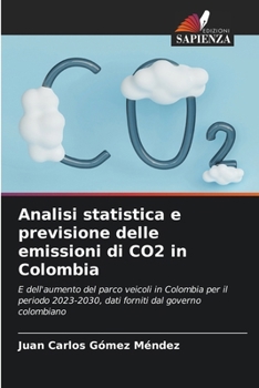 Analisi statistica e previsione delle emissioni di CO2 in Colombia (Italian Edition)