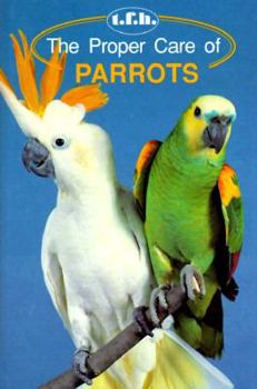 Hardcover The Proper Care of Parrots Book