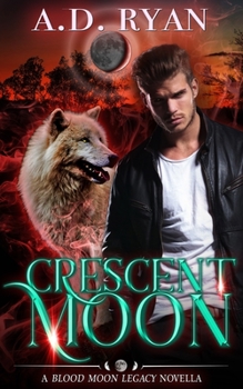 Crescent Moon - Book #1 of the Blood Moon Trilogy