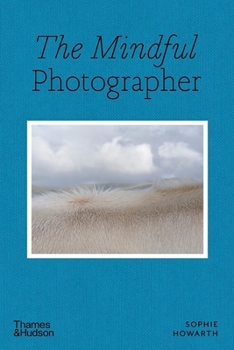 Paperback The Mindful Photographer Book