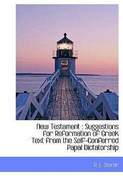 New Testament: Suggestions for Reformation of Greek Text from the Self-Conferred Papal Dictatorship
