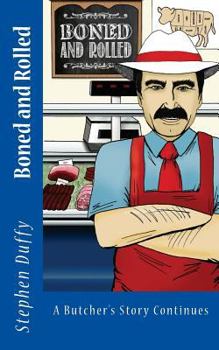 Paperback Boned and Rolled: A Butcher's Story Continues As Told To Book