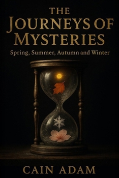 The Journeys of Mysteries: Spring, Summer, Autumn and Winter
