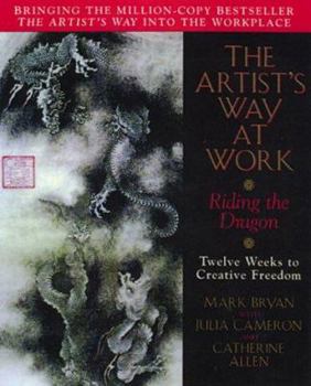 Hardcover Artist's Way at Work: Riding the Dragon Book