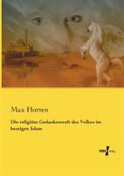 Paperback Die religiöse Gedankenwelt des Volkes im heutigen Islam [German] Book