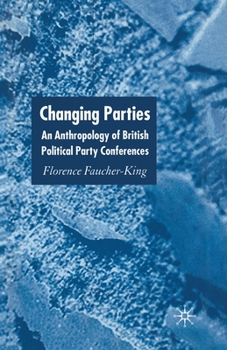 Paperback Changing Parties: An Anthropology of British Political Conferences Book