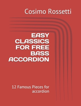 Paperback Easy Classics for Free Bass Accordion: 12 Famous Pieces for accordion Book