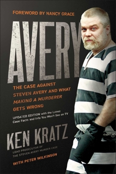 Paperback Avery: The Case Against Steven Avery and What Making a Murderer Gets Wrong Book