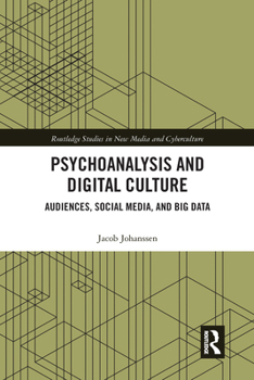 Paperback Psychoanalysis and Digital Culture: Audiences, Social Media, and Big Data Book
