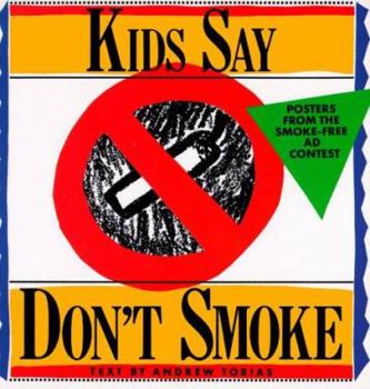 Paperback Kids Say Don't Smoke: Posters from the New York City Pro-Health Ad Contest Book