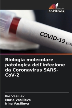 Biologia molecolare patologica dell'infezione da Coronavirus SARS-CoV-2 (Italian Edition)