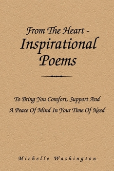 Paperback From the Heart-Inspirational Poems: To Bring You Comfort, Support and a Peace of Mind in Your Time of Need Book