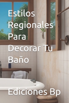 Paperback Estilos Regionales Para Decorar Tu Baño [Spanish] Book