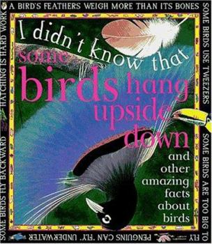I Didn't Know That Some Birds Hang Upside Down (I Didn't Know That...) - Book  of the I Didn't Know That...