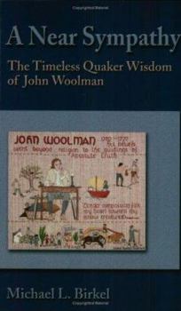 Paperback A Near Sympathy: The Timeless Quaker Wisdom of John Woolman Book