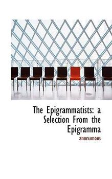 Paperback The Epigrammatists: A Selection from the Epigramma Book