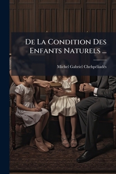 Paperback De La Condition Des Enfants Naturels ...: La Liberté De La Pleine Mer ...... [French] Book