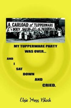 Paperback My Tupperware Party Was Over And I Sat Down And Cried Book