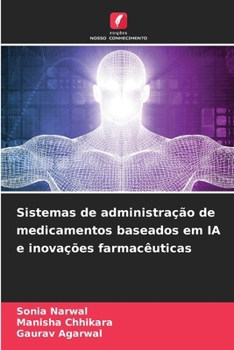 Sistemas de administração de medicamentos baseados em IA e inovações farmacêuticas (Portuguese Edition)