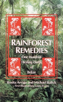 Paperback Rainforest Remedies: 100 Healing Herbs of Belize Book