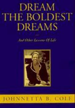 Hardcover Dream the Boldest Dreams: And Other Lessons of Life Book