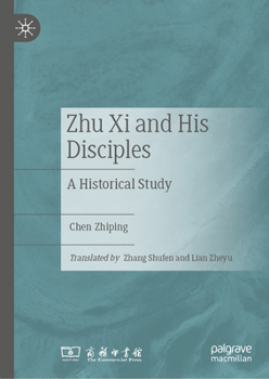 Zhu Xi and His Disciples: A Historical Study