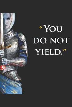 TOG Aelin Journal: Lined Notebook, 120 pages, 6”x9”, bookish saying "You do not yield", Journal for Women (Journals to write in)