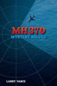 Paperback Mh370: Mystery Solved Book