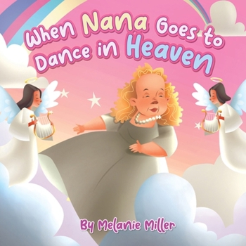 When Nana Goes to Dance in Heaven