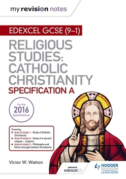 Paperback My Revision Notes Edexcel Religious Studies for GCSE (9-1): Catholic Christianity (Specification A): Faith and Practice in the 21st Century Book