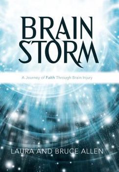 Hardcover Brain Storm: A Journey of Faith Through Brain Injury Book