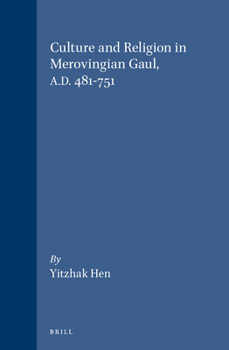 Hardcover Culture and Religion in Merovingian Gaul, A.D. 481-751 Book