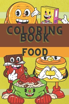 COLORING BOOK "FOOD": Food Characters Coloring Activity Book + Blank Pages To Draw, For Kids