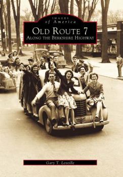 Paperback Old Route 7: Along the Berkshire Highway Book