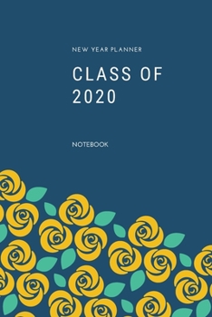 Class of 2020: Jan 1, 2020 to Dec 31, 2020: Weekly & Monthly Planner + Calendar Views | Inspirational Quotes and Navy Floral Cover | ... December 2020